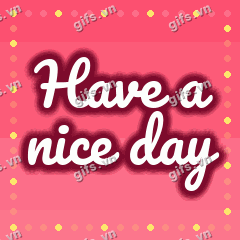 Have a nice day GIF