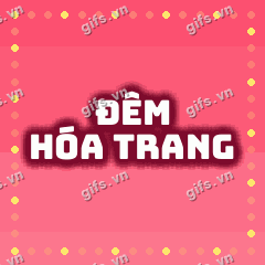 ĐÊM HÓA TRANG GIF
