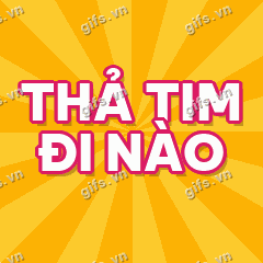 THẢ TIM ĐI NÀO GIF