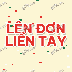 LÊN ĐƠN LIỀN TAY GIF