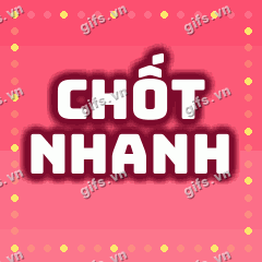 CHỐT NHANH GIF
