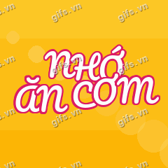 NHỚ ĂN CƠM GIF